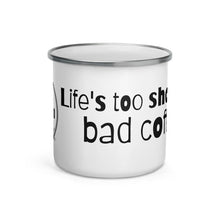 Load image into Gallery viewer, Enamel Mug-Life's too short for bad coffee - AtilanoCoffeeRoasters.Com
