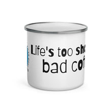 Load image into Gallery viewer, Enamel Mug-Life&#39;s too short for bad coffee
